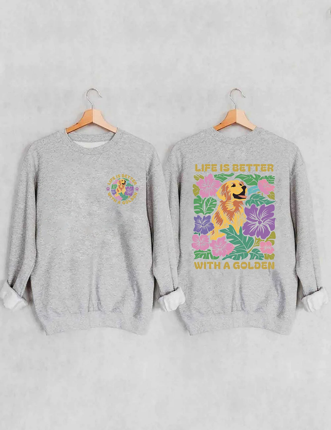 Life Is Better With A Golden Sweatshirt