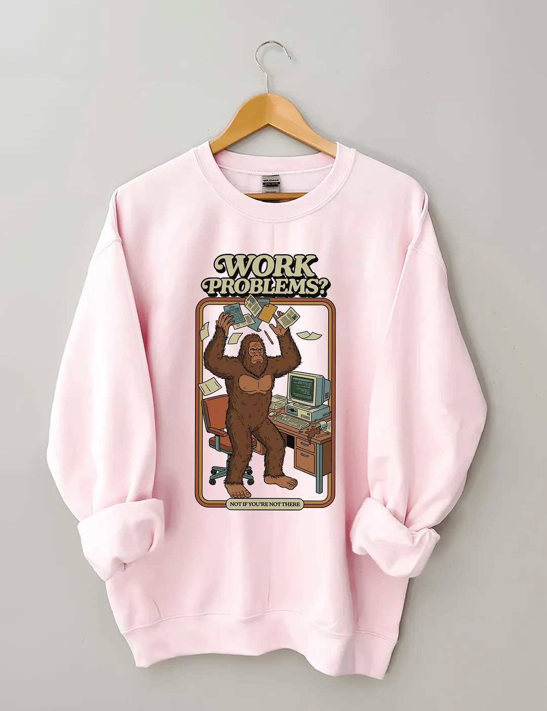 Work Problems Sweatshirt
