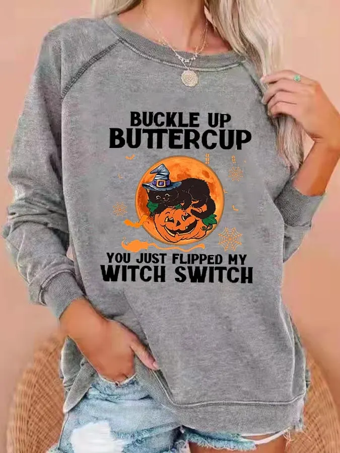 Women's Funny Halloween Buckle Up Buttercup You Just Flipped My Witch Sweatshirt