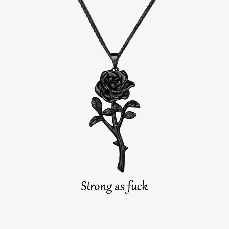 Strong As Fuck Black Rose Necklace