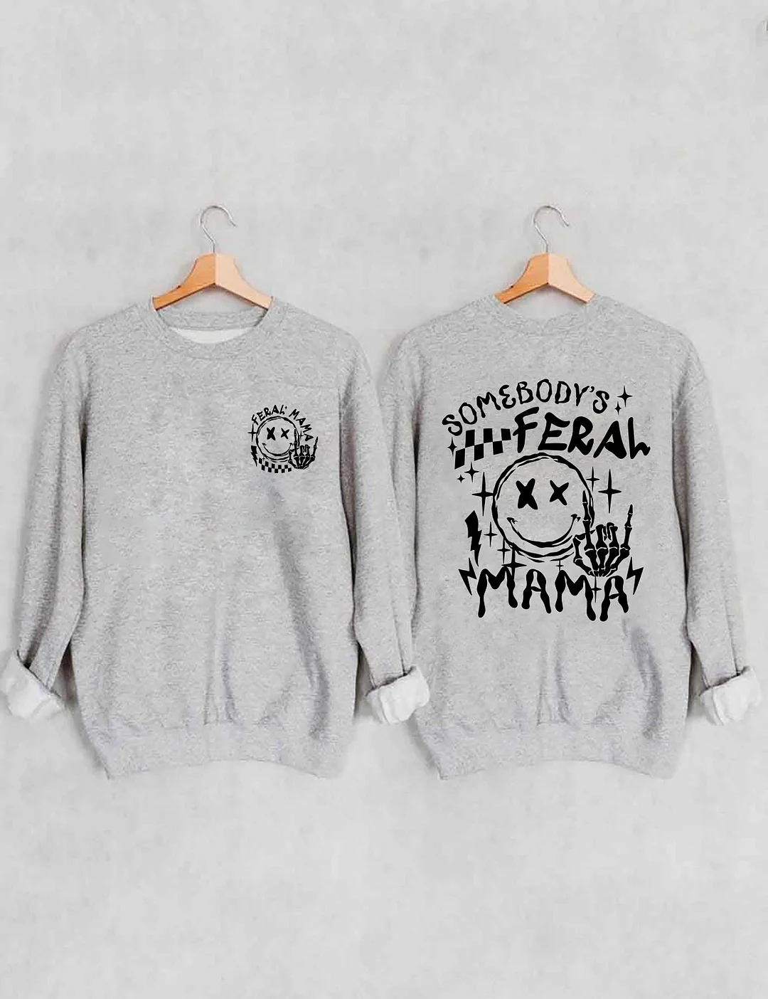 Somebody's Feral Mama Sweatshirt