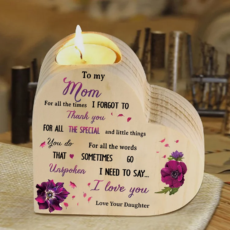 To My Mom Wooden Heart Candle Holder "I need to say I love you"