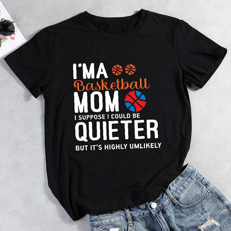 I'm A Basketball Mom Round Neck T-shirt-Annaletters