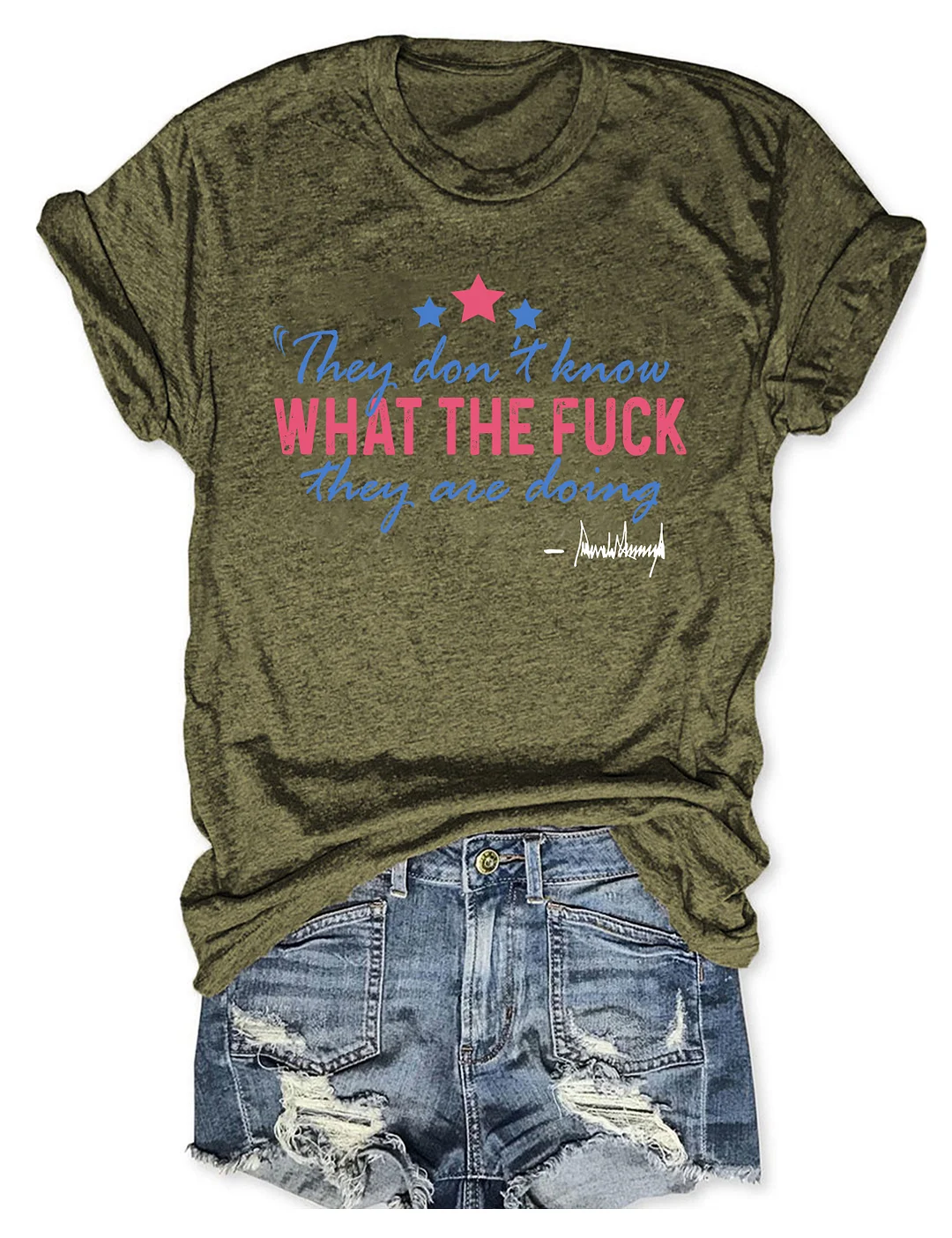 They Don't Know What The Fuck They Are Doing T-shirt