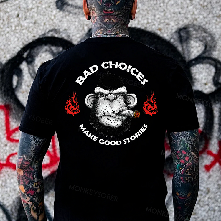 Bad Choices Make Good Stories T-shirt