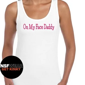 pornhint Pornhint On My Face Daddy T-Shirt Tanktop Cami or Apron Funny, Sexy, Kinky, Fetish, BDSM, Gift for her, Gift for Him, Naughty, Dirty, XXX,  Plus Size