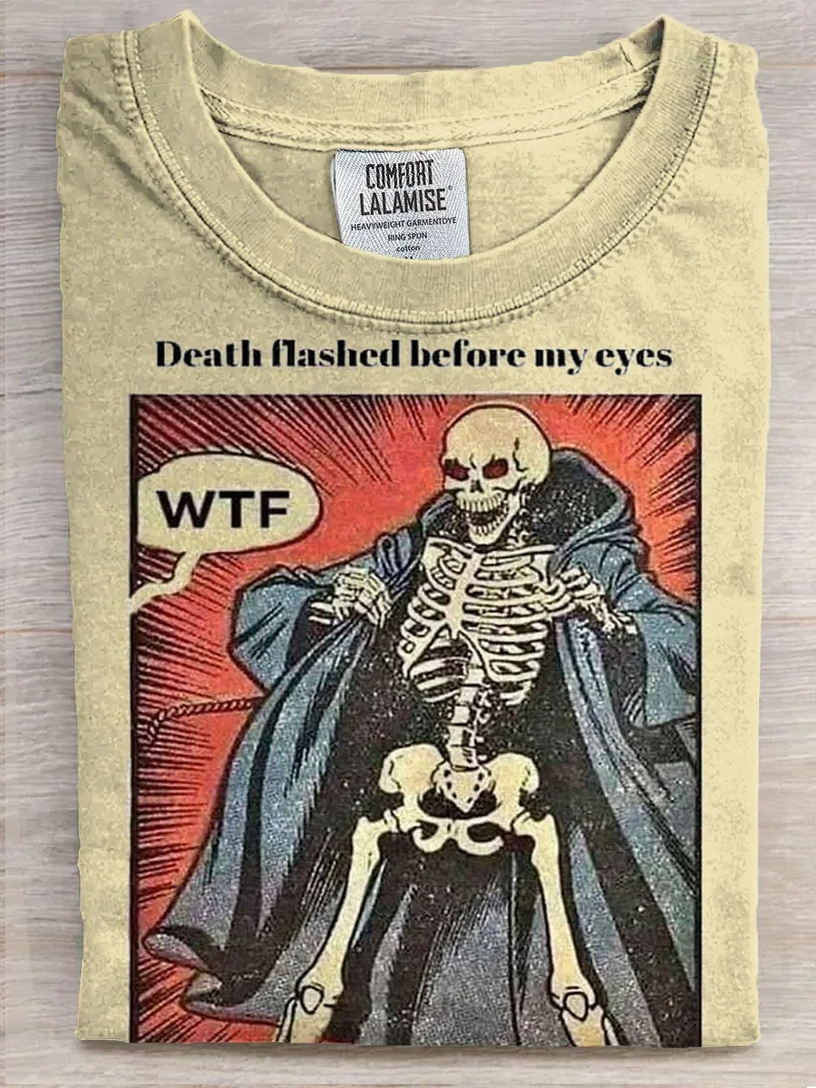 Eagerlys  Death Flashed Before My Eyes Wtf T-shirt Eagerlys