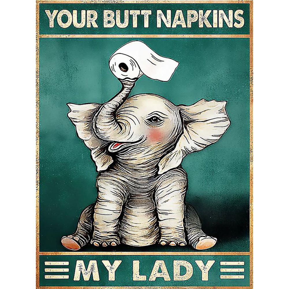 

Your Butt Napkins My Lady - Round Drill Diamond Painting - 30*40CM, 501 Original