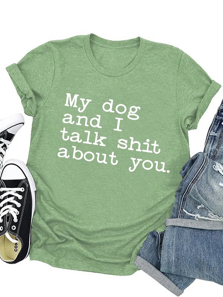 Bestdealfriday My Dog And I Talk About You Women's Tee