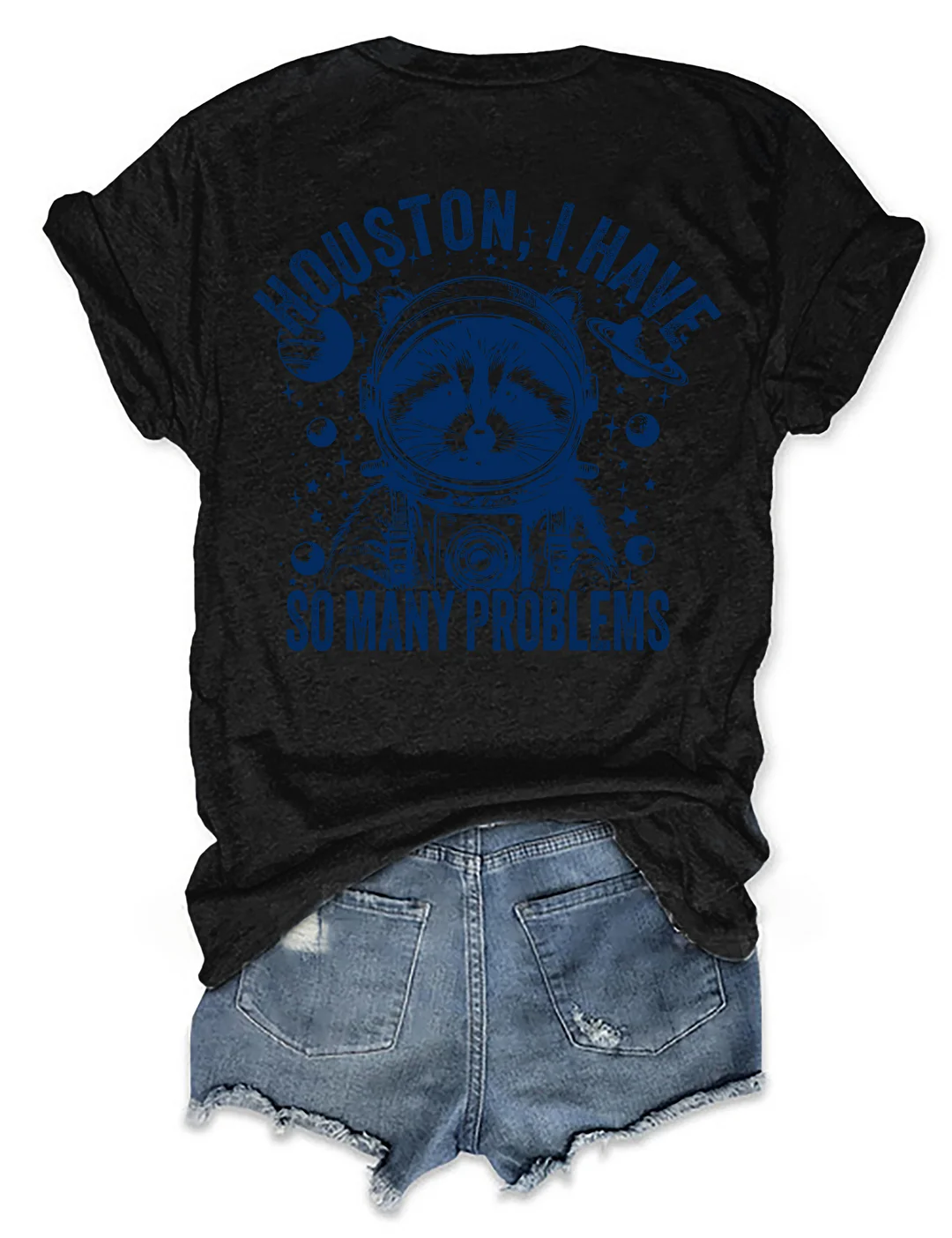 Houston I Have So Many Problems T-shirt