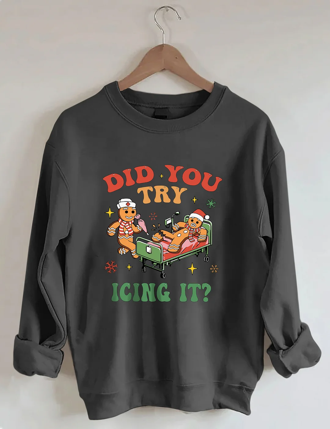 Did You Try Icing It Sweatshirt