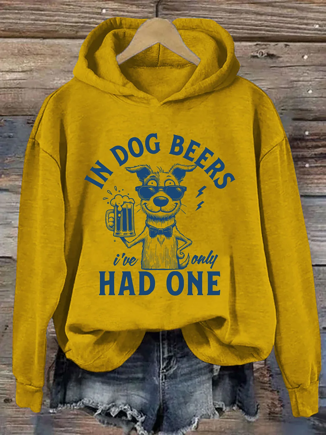 In Dog Beers I've Only Had One Hoodie