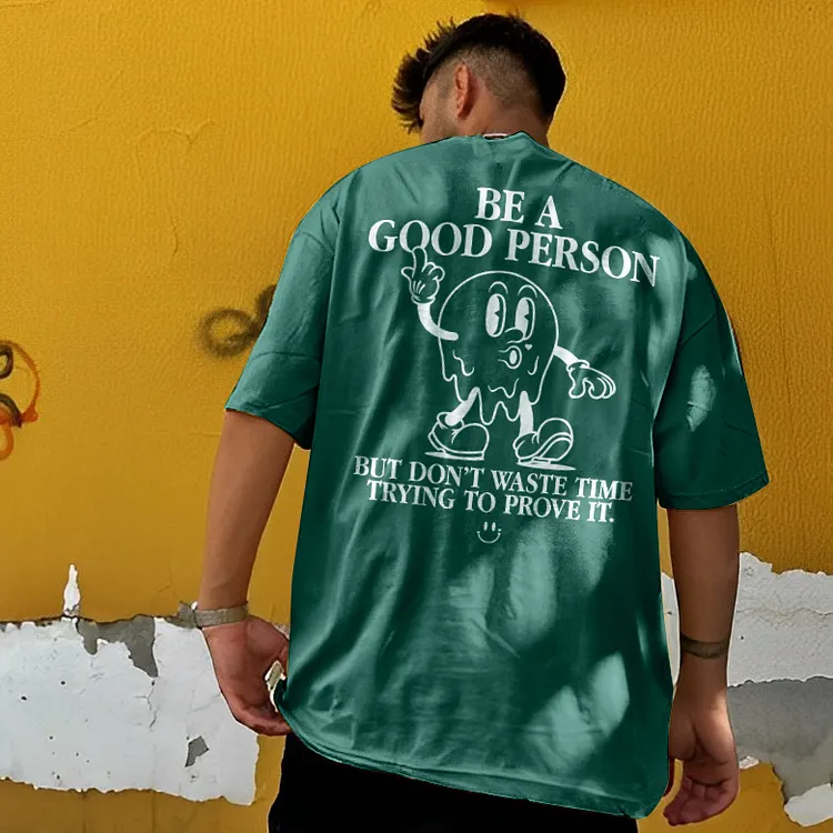 Be a Good Person T-shirt