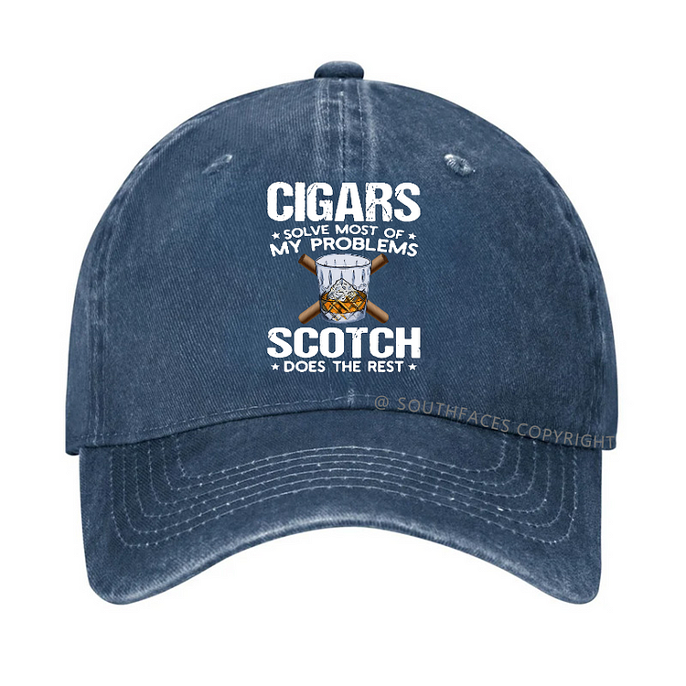 Cigars Solve Most Of My Problems Scotch Does The Rest Hat