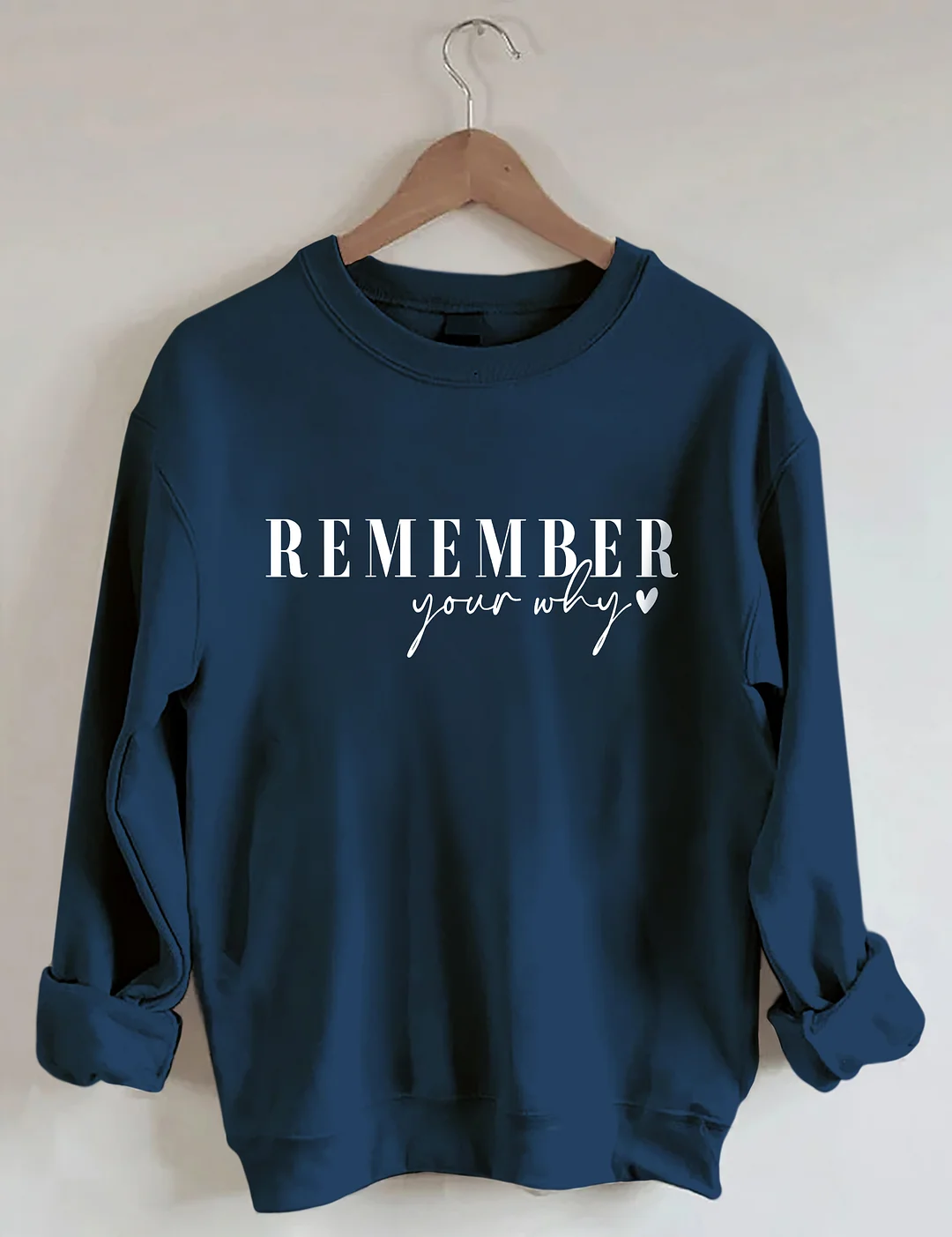 Remember Your Why Sweatshirt