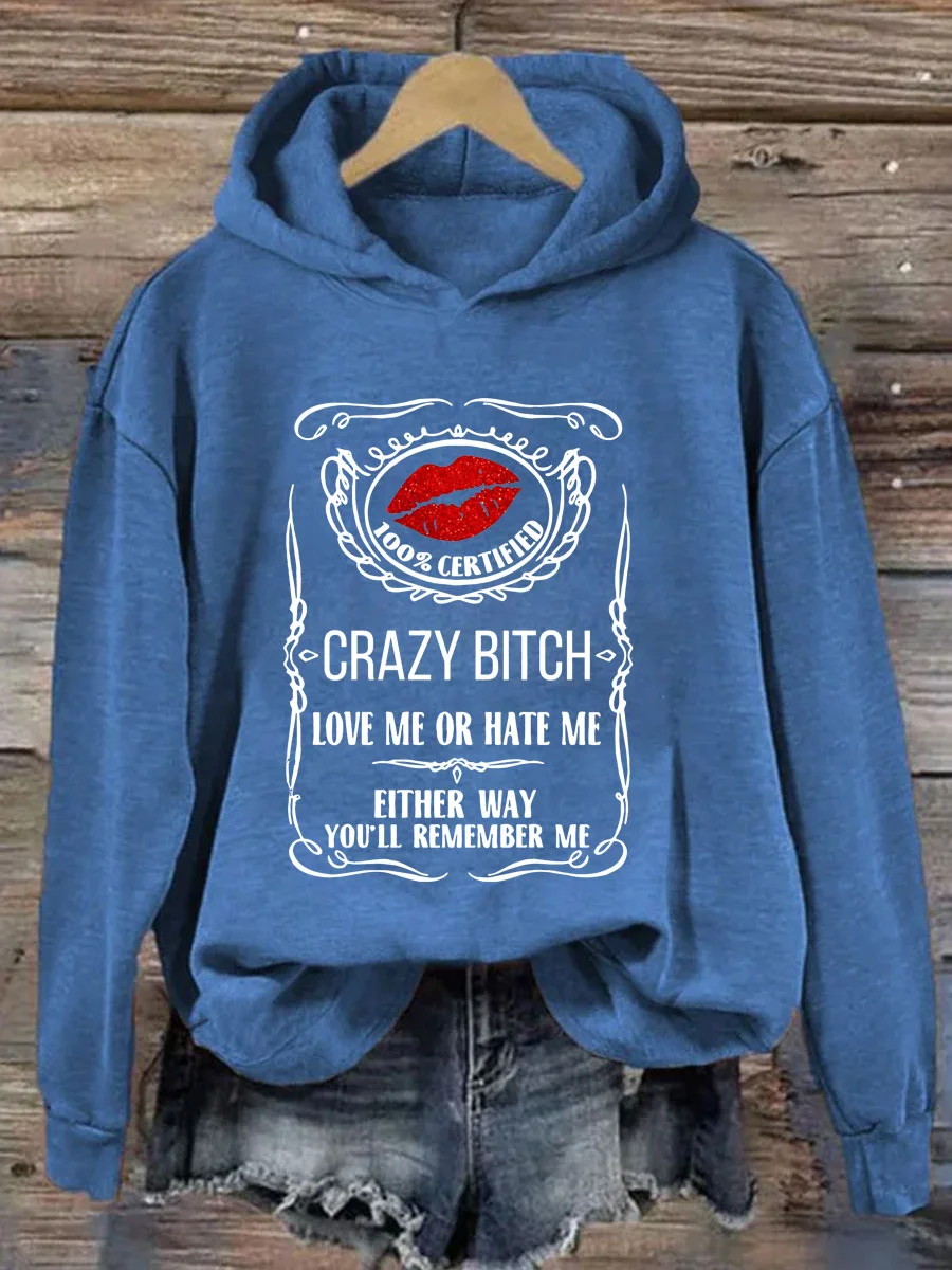 Crazy Bitch You'll Remember Me Hoodie