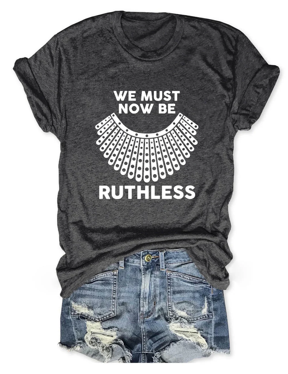 We Must Now Be Ruthless Tee
