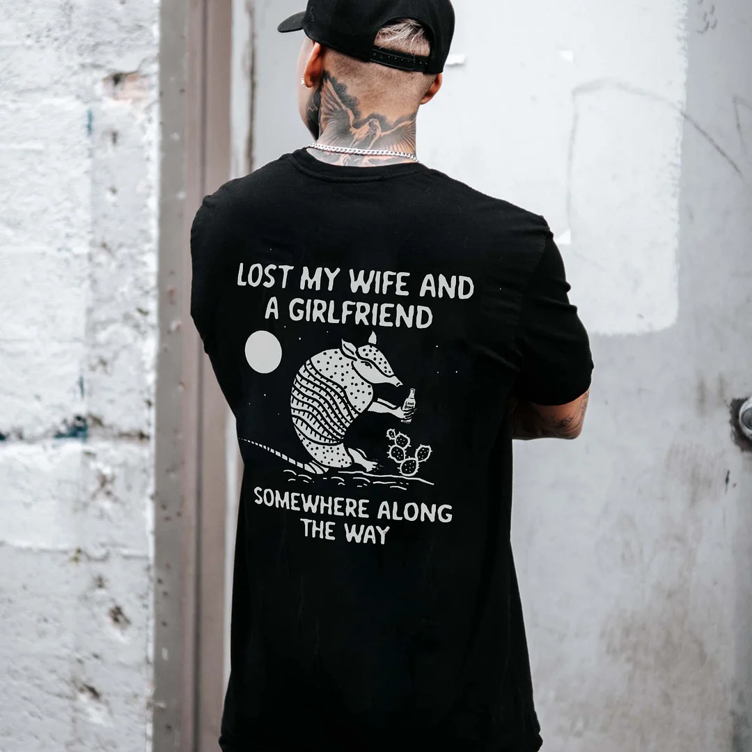 Lost My Wife And A Girlfriend Printed Men's T-shirt -  