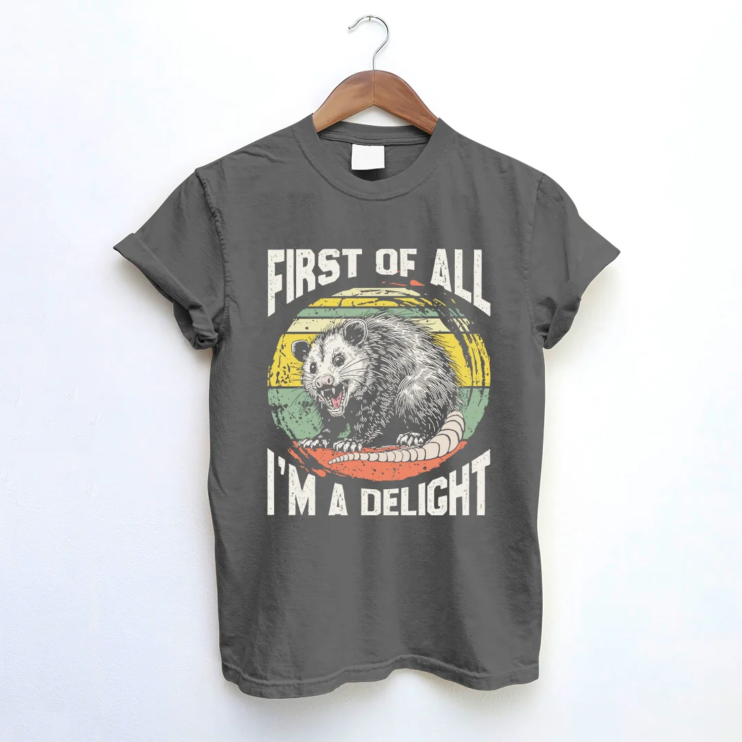 First Of All I'm A Delight T-shirt