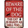 Beware Of The Dog The Cat Is Shady Too - Vintage Metal Signs - 20*30cm/30*40cm - Warning