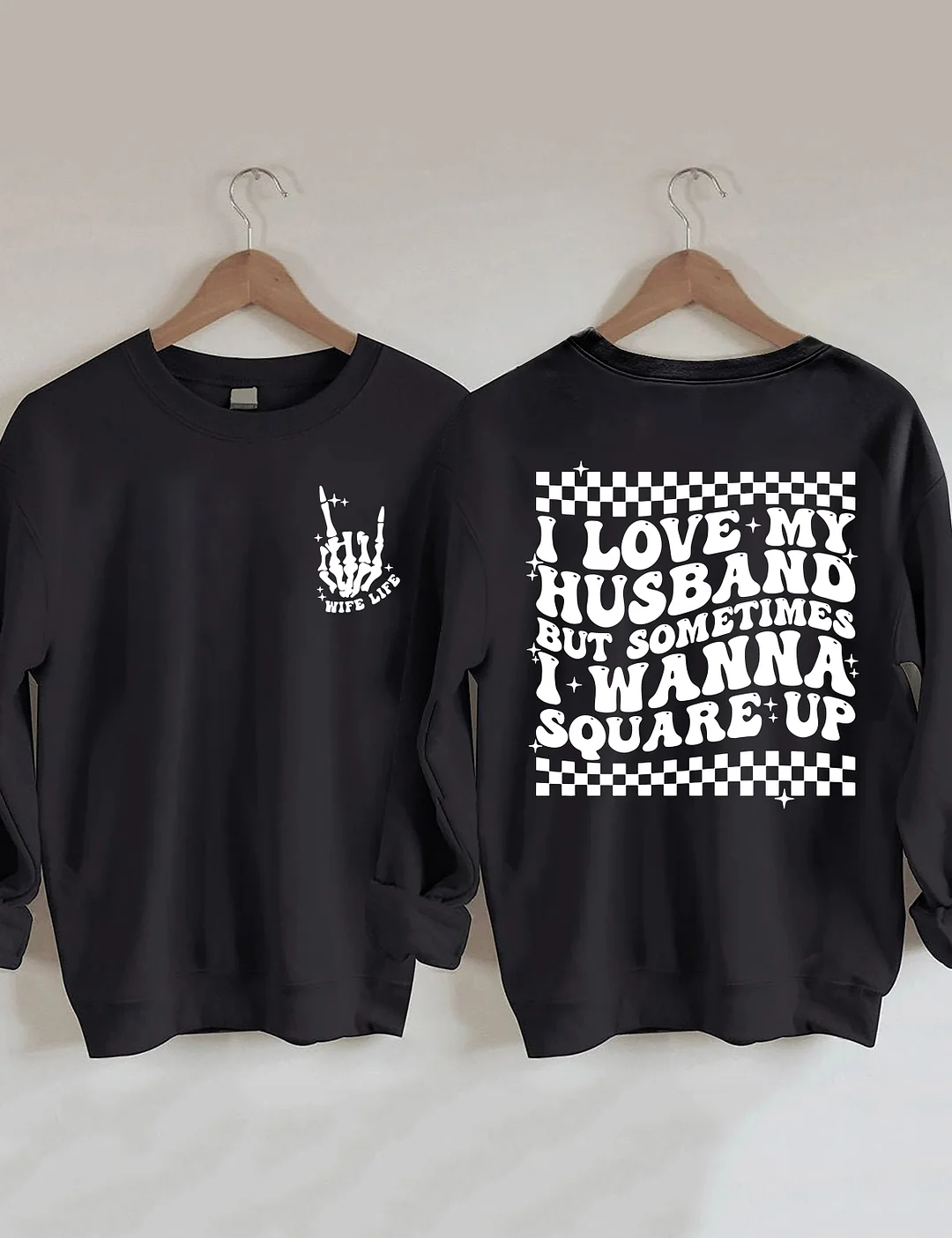 I Love My Husband But Sometimes I Wanna Square Up Sweatshirt