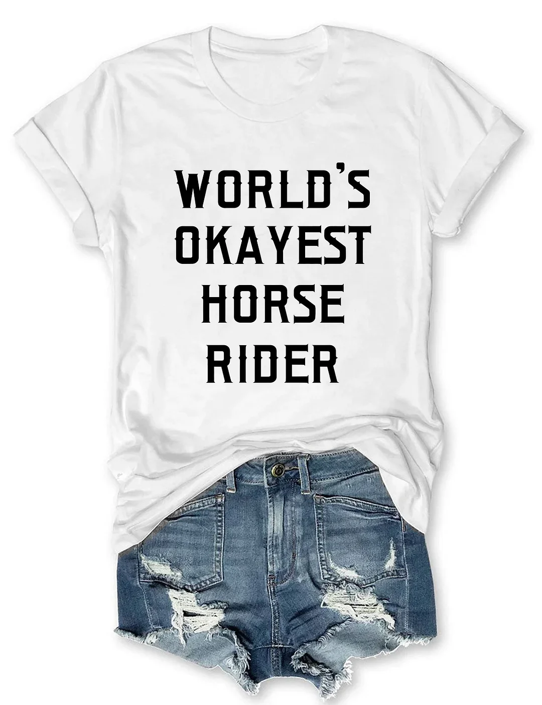 World's Okayest Horse Rider T-Shirt