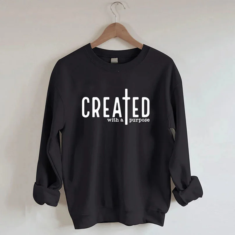Created With A Purpose Sweatshirt