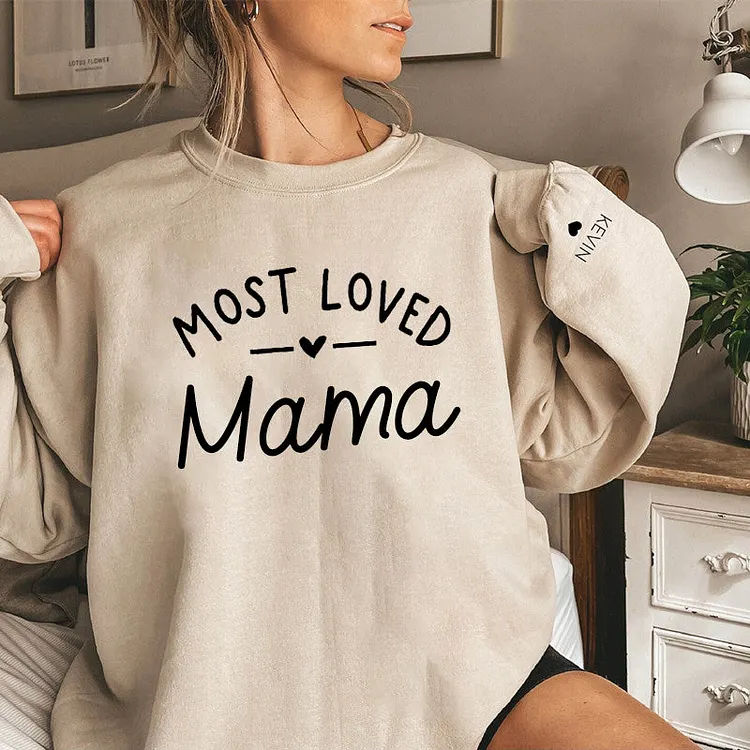 Personalized Most Loved Sweatshirt , Mama Heart Sweatshirt, Names on the Sleeve, Mothers Day Sweatshirt