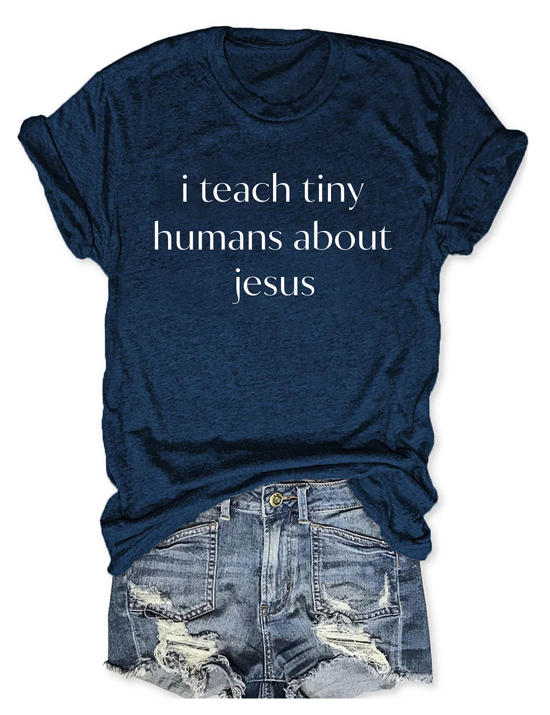 I Teach Tiny Humans About Jesus T-shirt