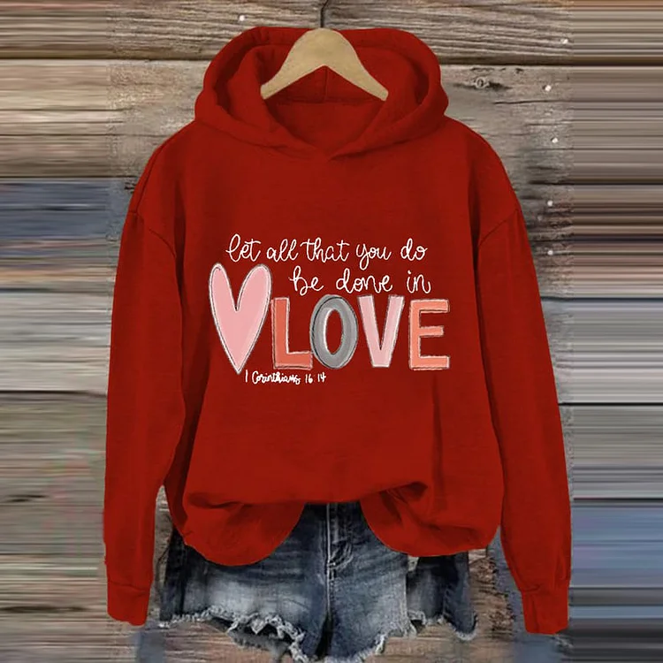 VChics Let All That You Do Be Done In Love Printed Hoodie