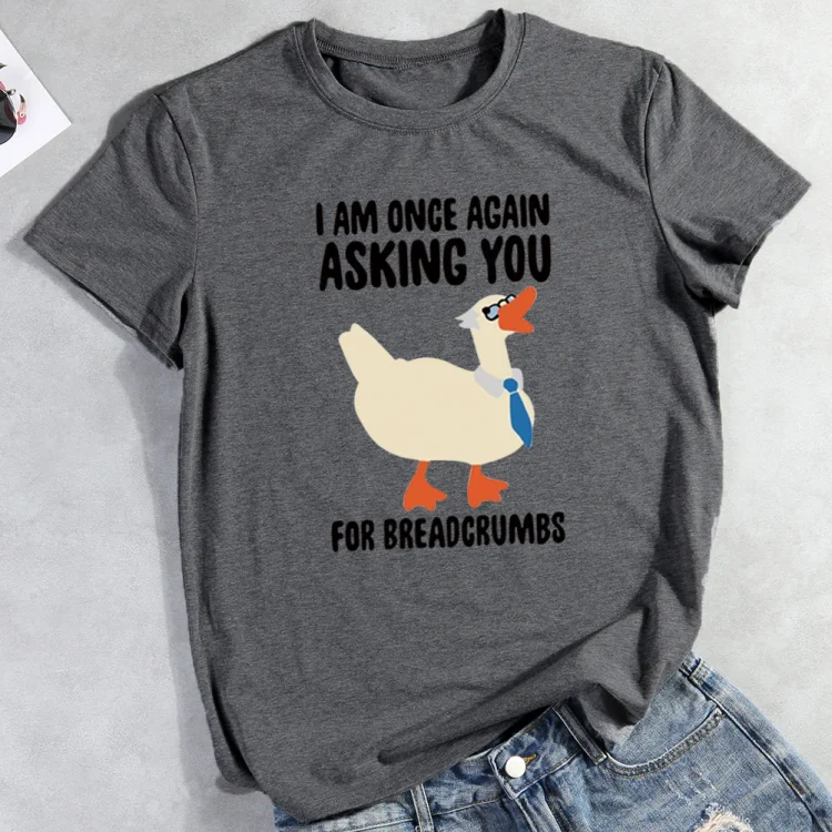 ANB -  I Am Once Again Asking You For Breadcrumbs T-Shirt Tee-012481