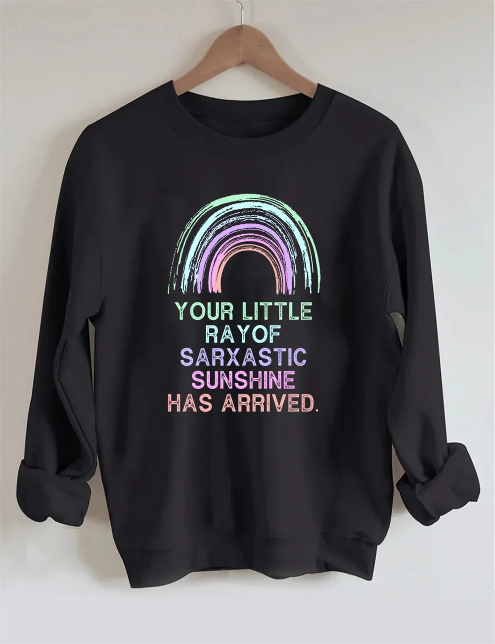 Your Little Ray Of Sarcastic Sweatshirt