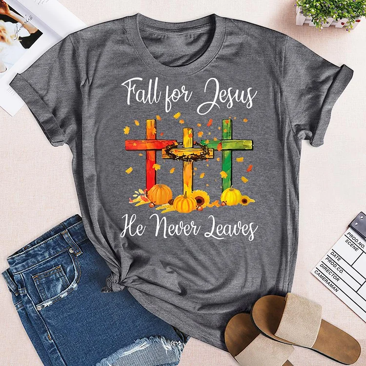 Fall for Jesus He never leaves T-Shirt-05529-Annaletters