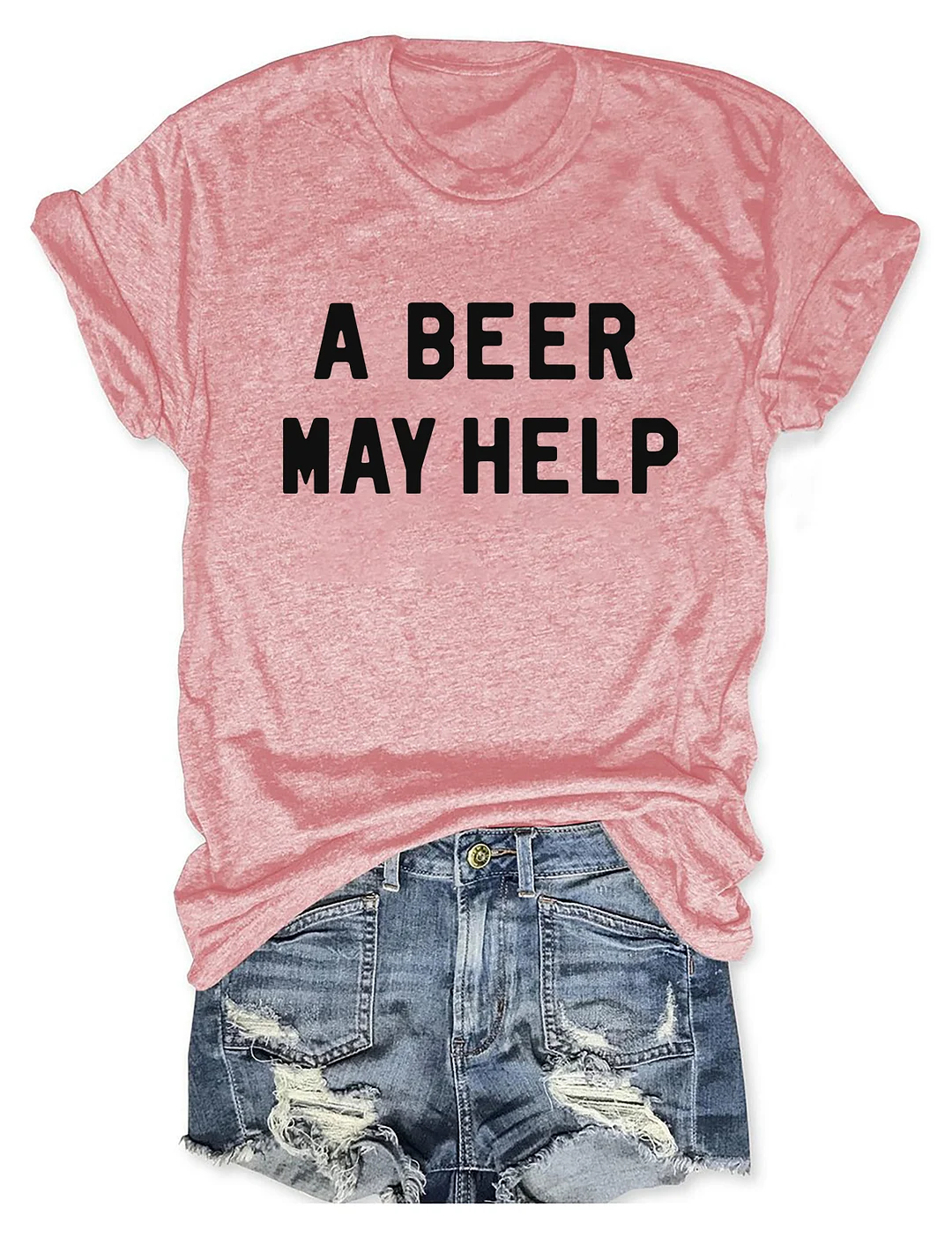 A Beer May Help T-shirt