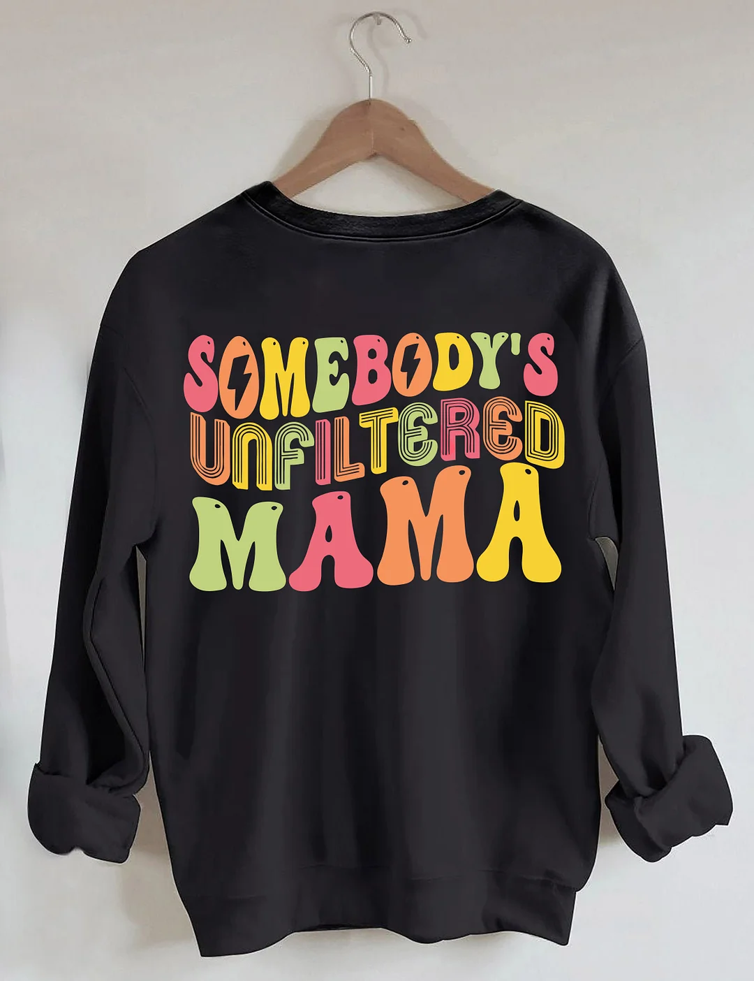Somebody‘s Unfiltered Mama Sweatshirt