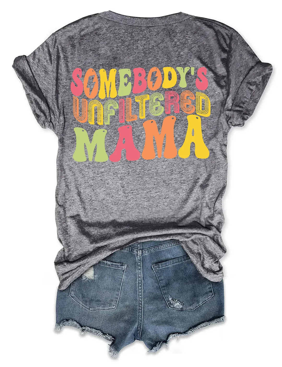 Somebody‘s Unfiltered Mama T-Shirt