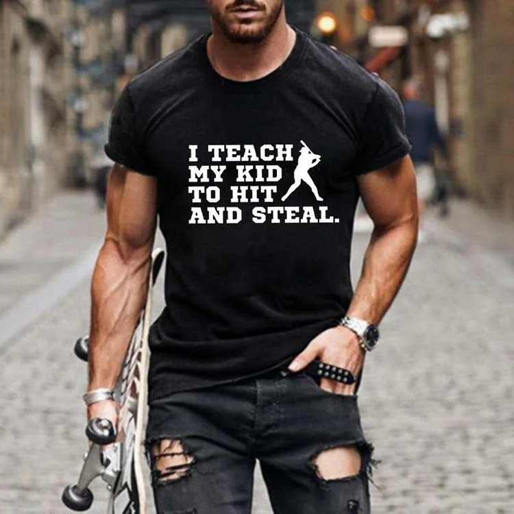 Men's Baseball I Teach My Kid To Hit And Steal Print T-Shirt socialshop