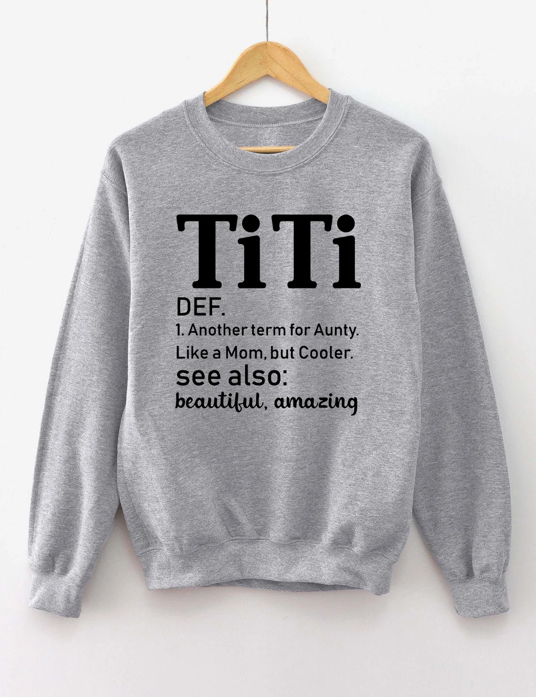 TiTi Another Term For Aunty Like A Mom Sweatshirt