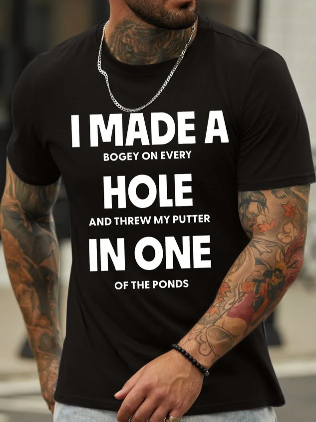 Men's I Made A Bogey On Every Hole And Threw My Putter In One Of The Ponds Funny Graphic Print Loose Casual Text Letters Cotton T-Shirt socialshop