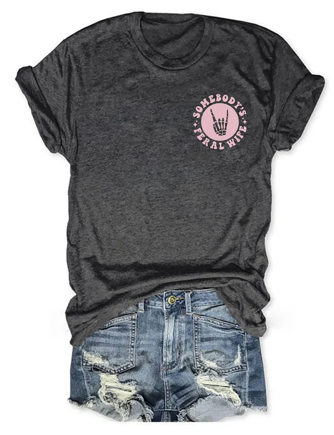 Somebody&rsquo;s Feral Wife T-shirt