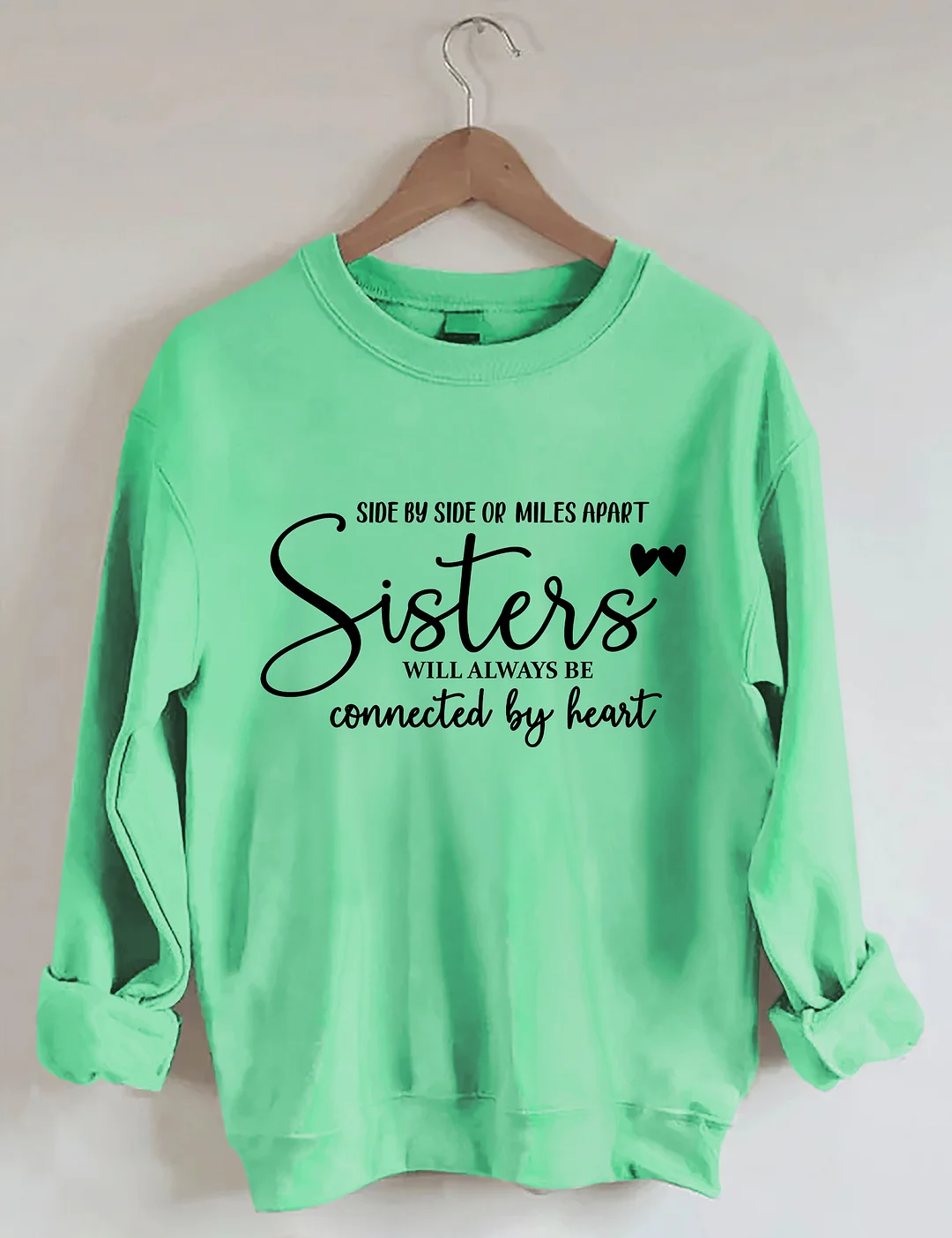 Sisters Will Always Be Connected By Heart Sweatshirt