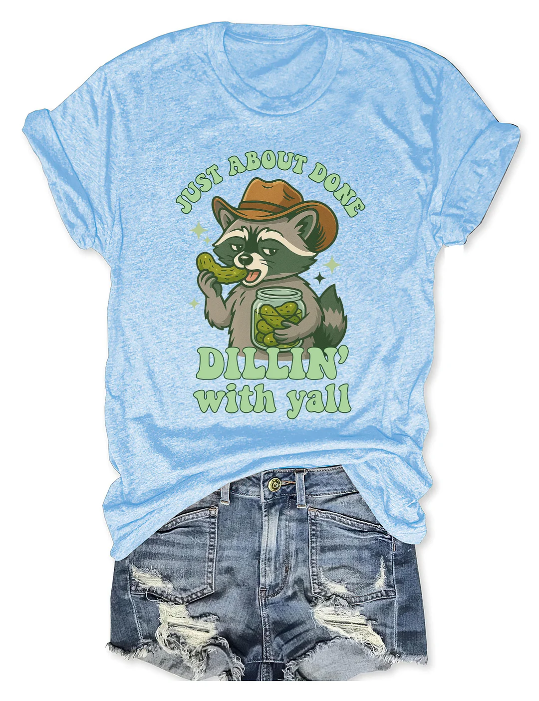 Just About Done Dillin With Yall T-shirt