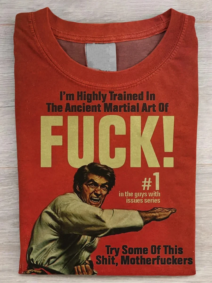 Eagerlys  I'm Highly Trained in The Ancient Martial Art of Fuck T-shirt Eagerlys