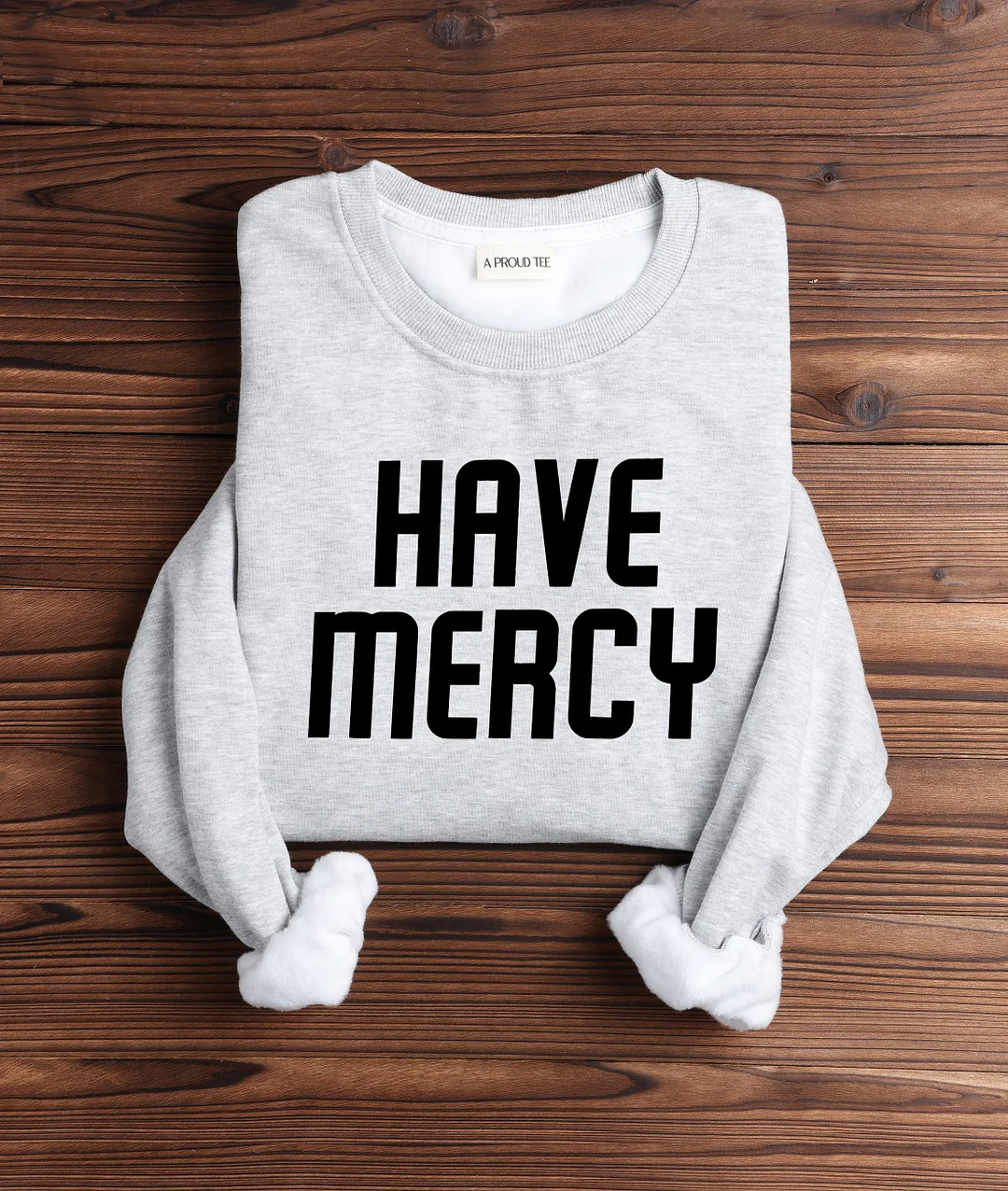 Have Mercy Sweatshirt