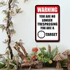 You are no Longer Trespassing, You are a Target - Metal Tin Signs(8*12Inch)