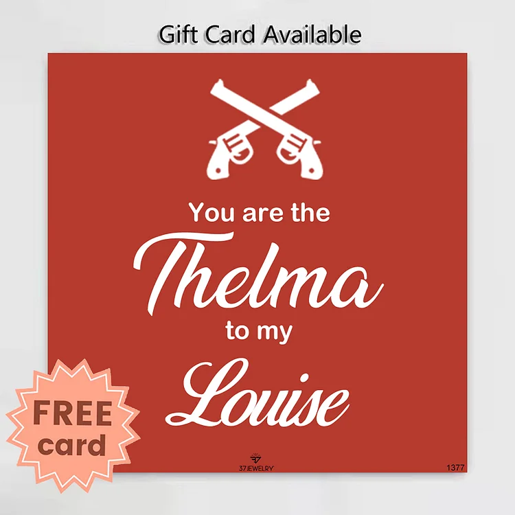 For Friend - You Are the Thelma to My Louisee Gun Necklace 