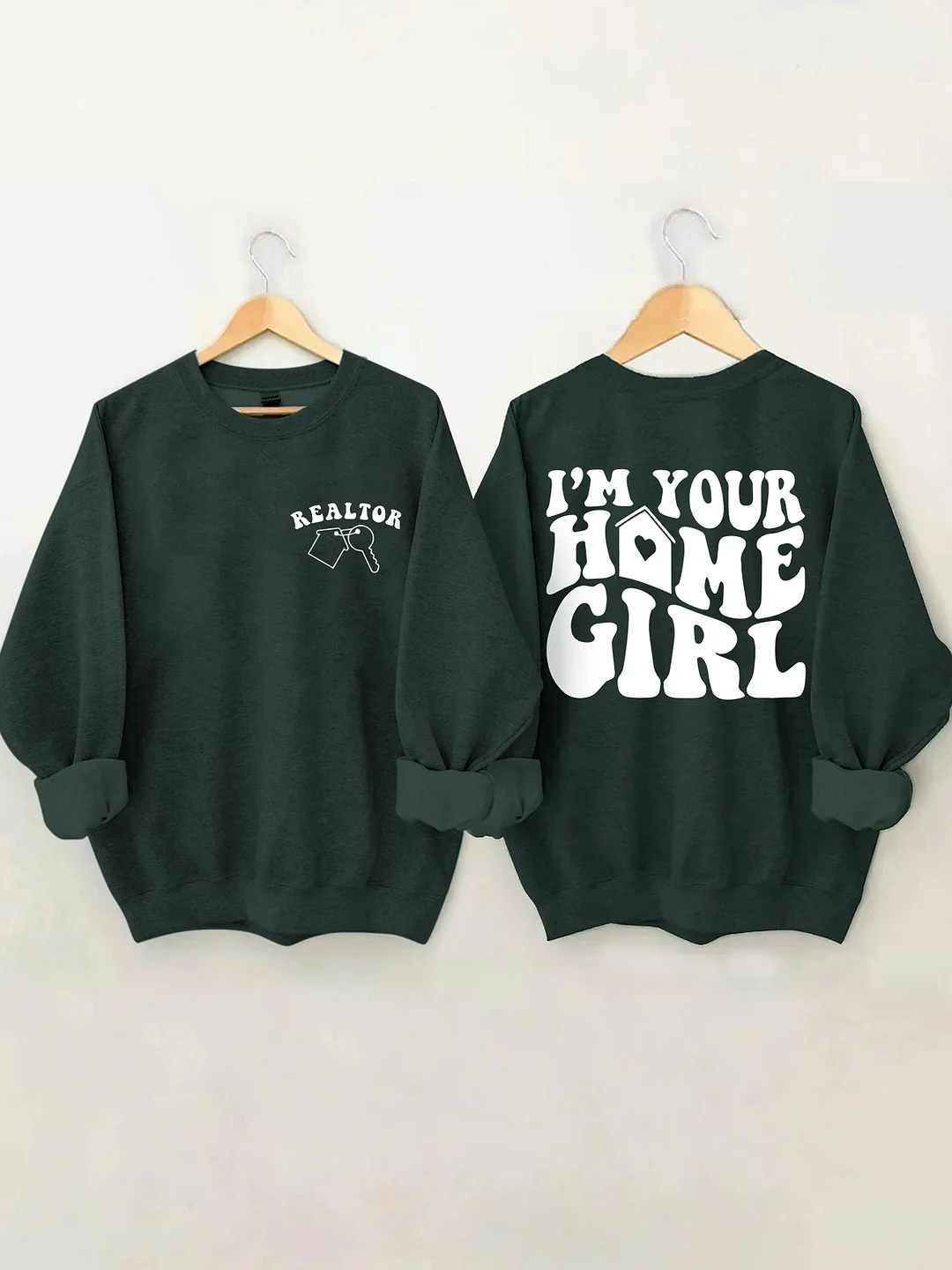 I'm Your Home Girl Realtor Sweatshirt