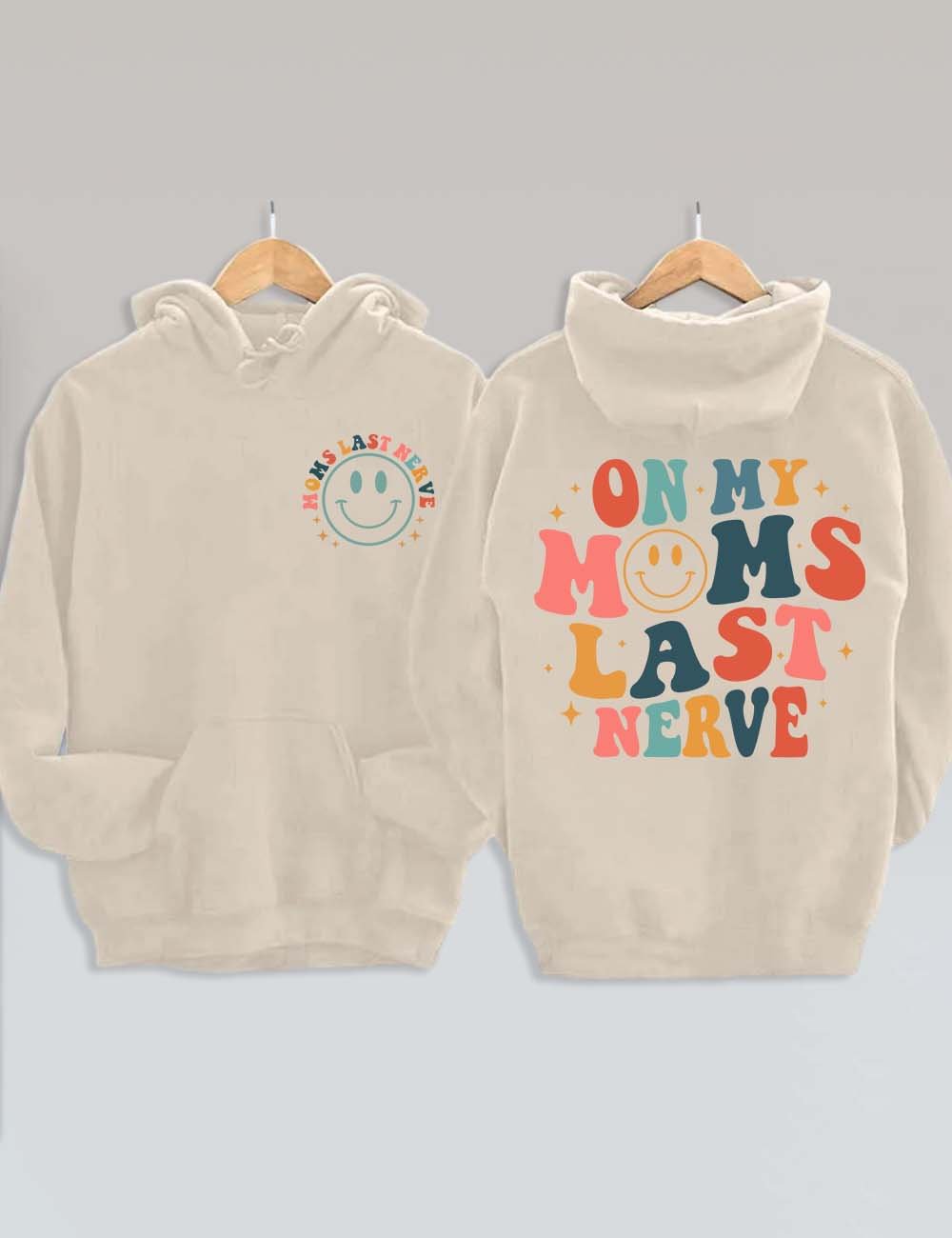 On My Moms Last Nerve Hoodie