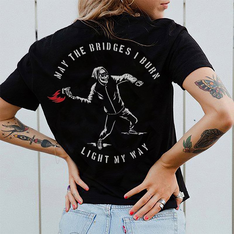 May The Bridges I Burn Light My Way Letters Skull Printing Women's T-shirt -  
