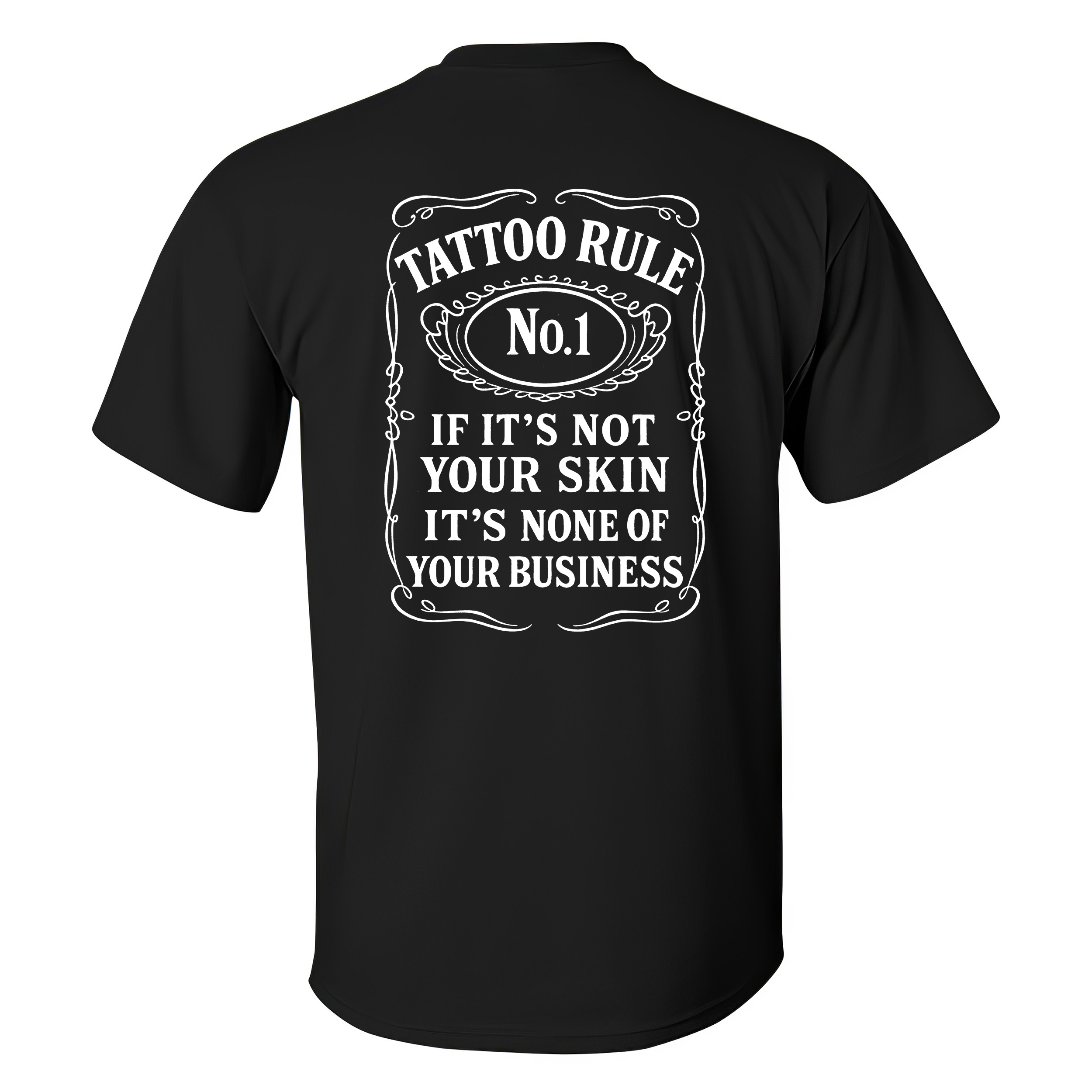 Tattoo Rule No.1 If It's Not Your Skin, It's None Of Your Business T-shirt - Livereid